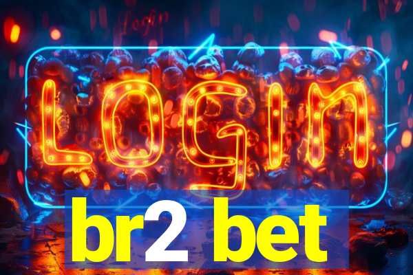 br2 bet